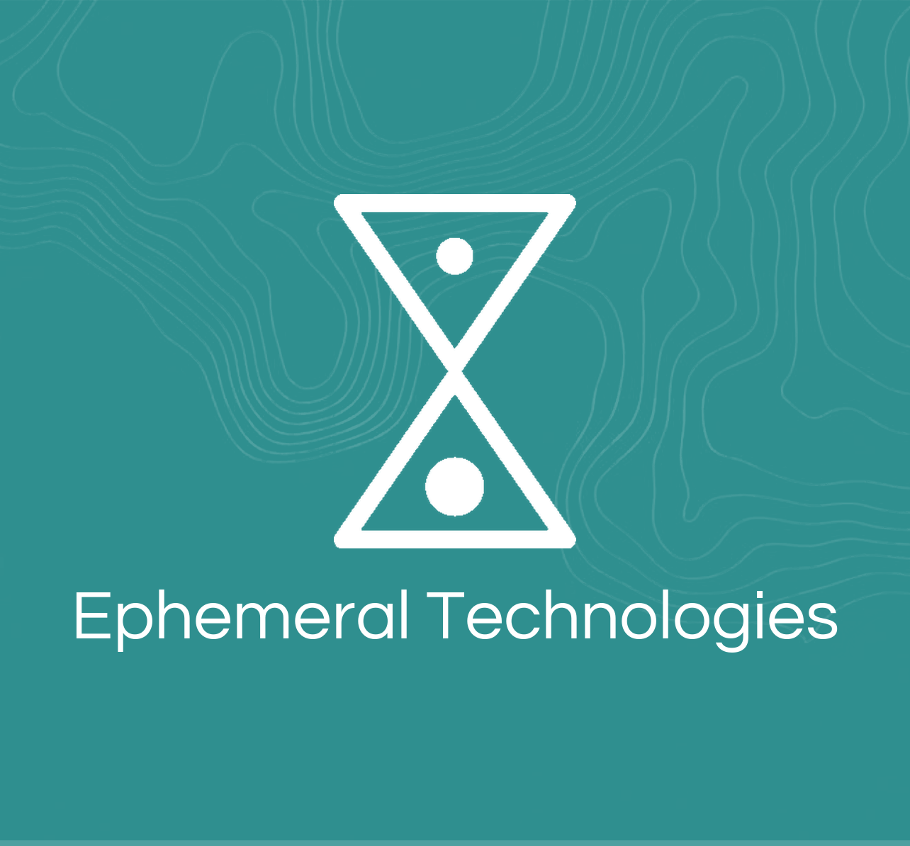 Ephemeral Technologies